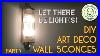 Diy_Art_Deco_Wall_Sconces_That_S_A_Wall_Light_Fitting_Part_7_01_kuiz